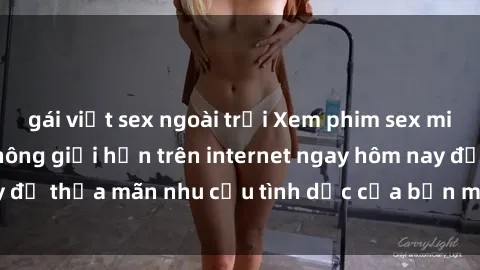 gái việt sex ngoài trời Xem phim sex miễn phí hoàn toàn không giới hạn trên internet ngay hôm nay để thỏa mãn nhu cầu tình dục của bạn mà không tốn chi phí.