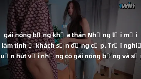 gái nóng bỏng khỏa thân Những lời mời bí mật: Gái Việt làm tình ở khách sạn đẳng cấp. Trải nghiệm độc đáo và cuốn hút với những cô gái nóng bỏng và sẵn lòng thỏa mãn mọi nhu cầu của bạn.