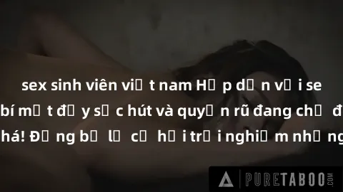 sex sinh viên việt nam Hấp dẫn với sex Mỹ đen: Những bí mật đầy sức hút và quyến rũ đang chờ đợi bạn khám phá! Đừng bỏ lỡ cơ hội trải nghiệm những khoảnh khắc mãnh liệt và đam mê!