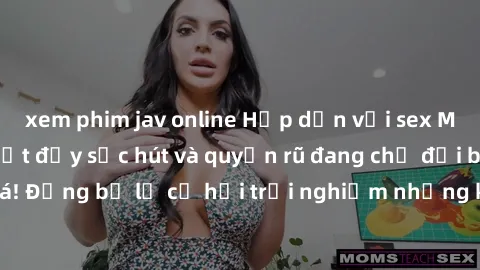 xem phim jav online Hấp dẫn với sex Mỹ đen: Những bí mật đầy sức hút và quyến rũ đang chờ đợi bạn khám phá! Đừng bỏ lỡ cơ hội trải nghiệm những khoảnh khắc mãnh liệt và đam mê!