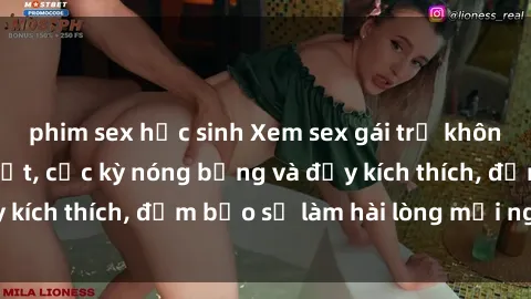 phim sex học sinh Xem sex gái trẻ không che hấp dẫn nhất, cực kỳ nóng bỏng và đầy kích thích, đảm bảo sẽ làm hài lòng mọi người!