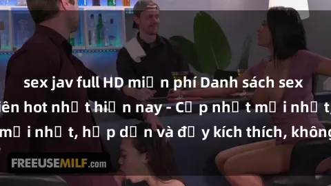 sex jav full HD miễn phí Danh sách sex gái Việt Nam sinh viên hot nhất hiện nay - Cập nhật mới nhất, hấp dẫn và đầy kích thích, không thể bỏ qua!