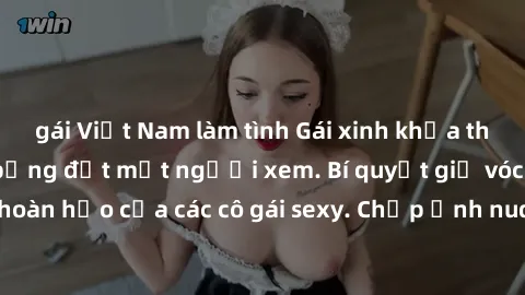 gái Việt Nam làm tình Gái xinh khỏa thân khoe dáng nóng bỏng đốt mắt người xem. Bí quyết giữ vóc dáng hoàn hảo của các cô gái sexy. Chụp ảnh nude tự tin không sợ lộ hàng.