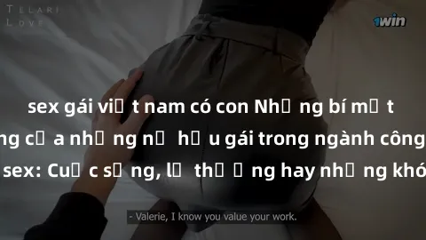 sex gái việt nam có con Những bí mật đằng sau cuộc sống của những nữ hầu gái trong ngành công nghiệp sex: Cuộc sống, lẽ thường hay những khó khăn mà họ phải đối mặt.