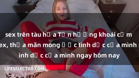 sex trên tàu hỏa Tận hưởng khoái cảm với gái xinh sex, thỏa mãn mong ước tình dục của mình ngay hôm nay