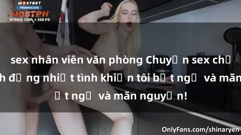 sex nhân viên văn phòng Chuyện sex chị dâu: hành động nhiệt tình khiến tôi bất ngờ và mãn nguyện!